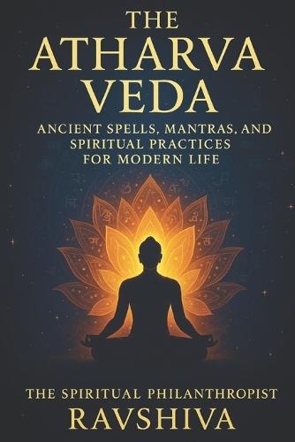 The Book of Vedic Spells: Ancient Mantras from the Atharva Veda