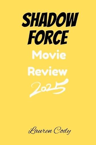 Shadow Force Movie Review 2025