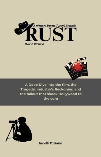 Rust movie review: A Western Dream Turned Tragedy: A Deep Dive into the film, the Tragedy, Industry's Reckoning and the fallout that shook Hollywood to the core