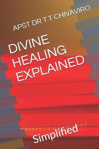 Divine Healing Explained: Simplified