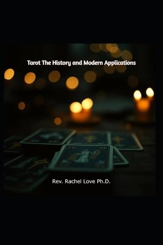 Tarot The History and Modern Applications