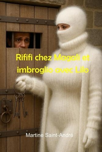 Rififi chez Magali et imbroglio avec Lilo