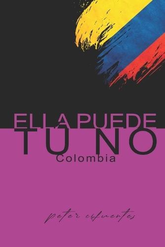 Ella puede tú no, Colombia