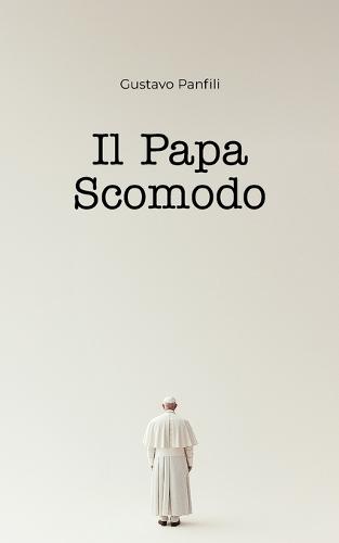 Il Papa Scomodo: Francesco e la crisi della Chiesa nell'epoca contemporanea