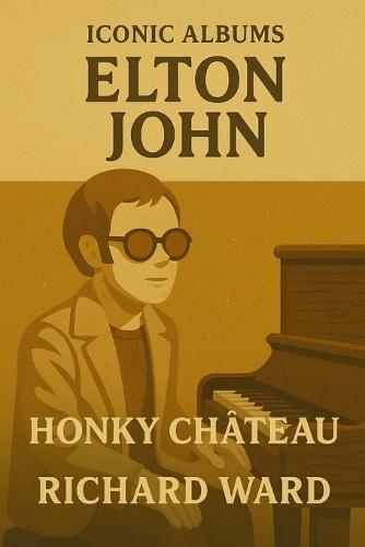 Iconic Albums - Elton John - Honky Château