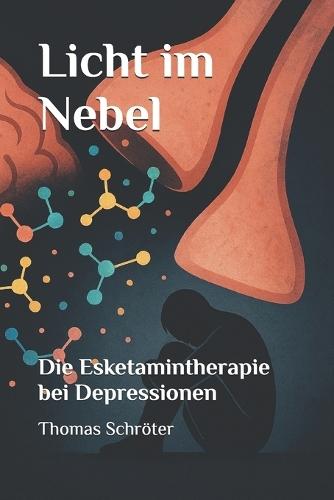 Licht im Nebel: Die Esketamintherapie bei Depressionen
