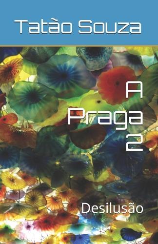 A Praga 2: Desilusão