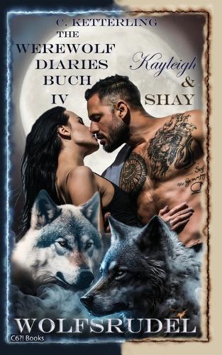 The Werewolf Diaries: Buch 4: Kayleigh & Shay - Wolfsrudel: Vollständige Anthologie - deutsche Ausgabe