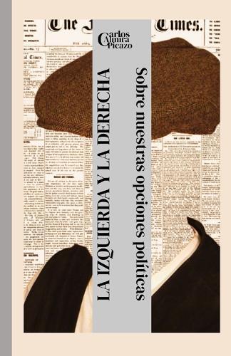 La izquierda y la derecha.: Sobre nuestras opciones políticas.