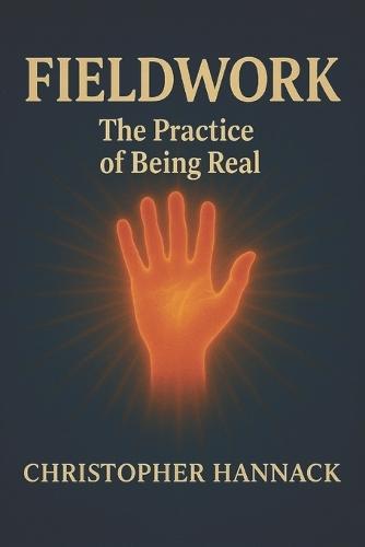 Fieldwork: The Practice of Being Real
