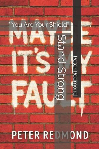 Stand Strong: "" You Are Your Shield""