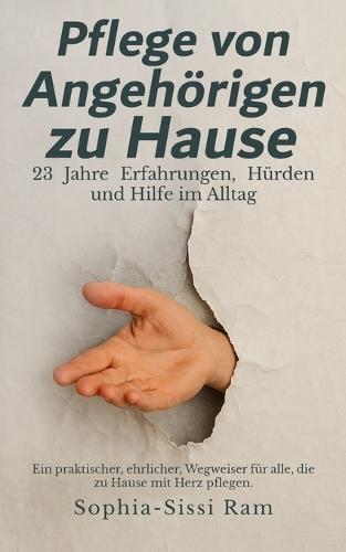 Pflege von Angehörigen zu Hause: 23 Jahre Erfahrungen Hürden und Hilfe im Alltag