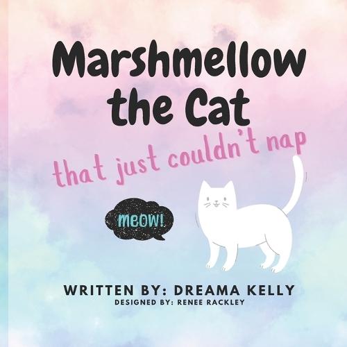 Marshmellow the Cat that Just Couldn't Nap