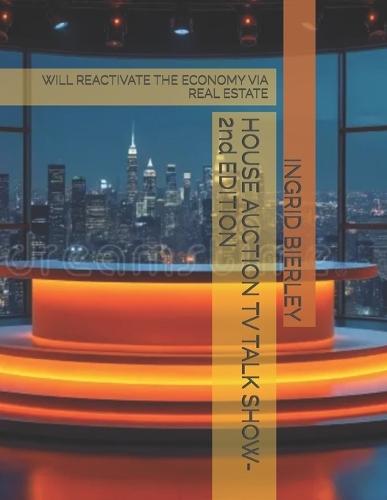 HOUSE AUCTION TV TALK SHOW- 2nd EDITION: Will Reactivate the Economy Via Real Estate
