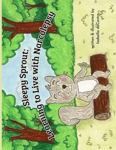 Sleepy Sprout: Learning to Live with Narcolepsy