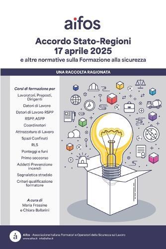 Accordo Stato-Regioni 17 aprile 2025: e altre Normative sulla Formazione alla Sicurezza