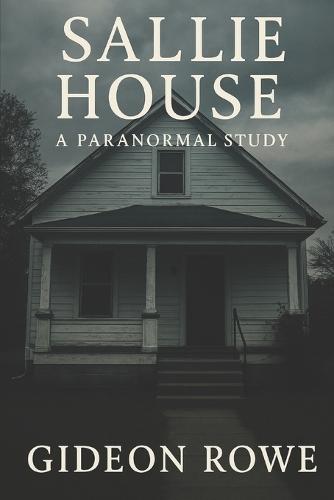 Sallie House A Paranormal Study