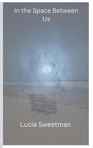 In the space between us: A Collection of Romantic Short Stories