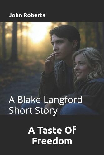 A Taste Of Freedom: A Blake Langford Short Story