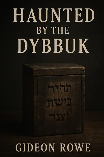Haunted By The Dybbuk