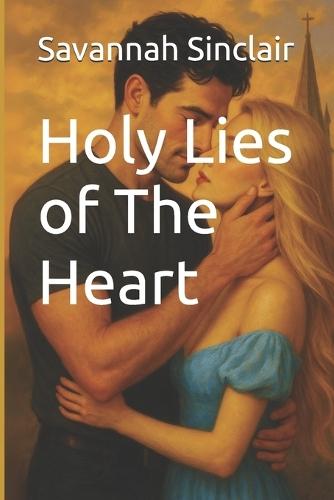 Holy Lies of The Heart