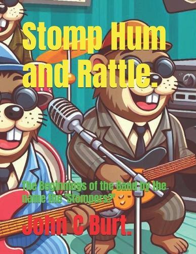 Stomp Hum and Rattle.: The Beginnings of the Band by the name the 'Stompers?'