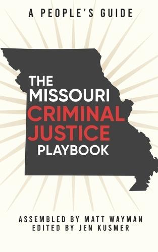 The Missouri Criminal Justice Playbook: A People's Guide