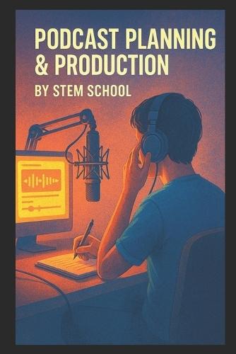 Podcast Planning & Production: Your Ultimate Content System to Script, Record & Release Consistent Hit Episodes