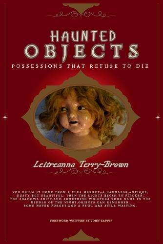 Haunted Objects: Possessions That Refuse to Die