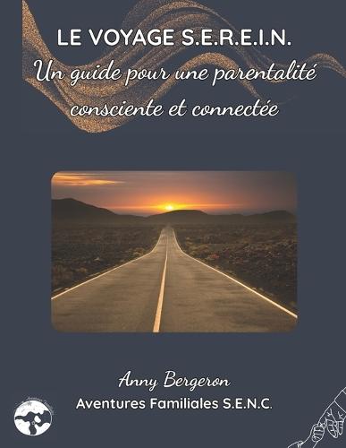 Le Voyage S.E.R.E.I.N.: Un guide pour une parentalité consciente et connectée