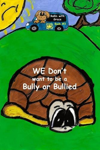 We Don't Want to be a Bully or be Bullied-Rollin with Grace Book #3