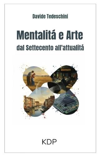 Mentalità e Arte: dal Settecento all'attualitá