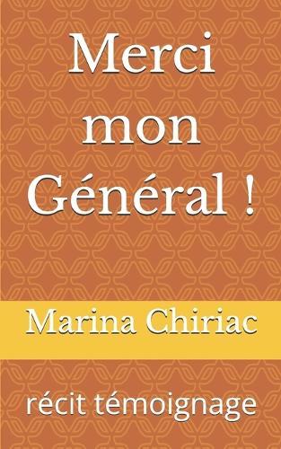 Merci mon Général !: récit témoignage