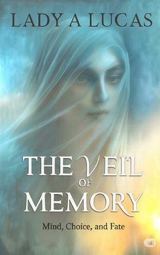 The Veil of Memory: Mind, Choice, and Fate