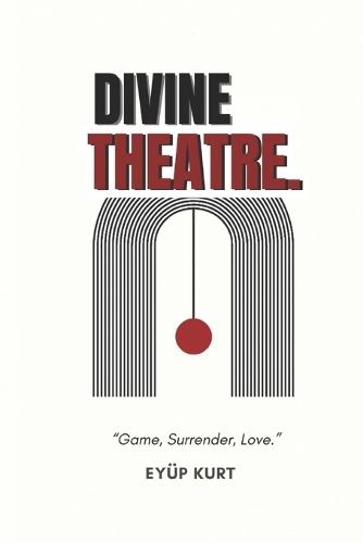 Divine Theatre: ""Game, Surrender, Love.""