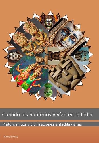 Cuando los Sumerios vivían en la India: Platón, mitos y civilizaciones antediluvianas