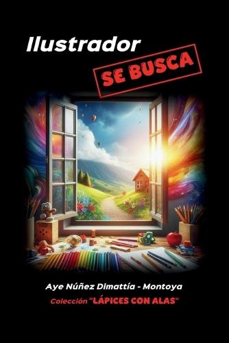 Ilustrador se busca: Versión en español neutro - para lectores de todo el mundo hispanohablante