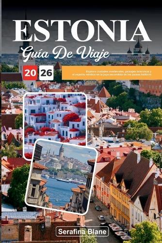 Guía de Viaje Estonia 2026: Explora ciudades medievales, paisajes boscosos y el espíritu nórdico en la joya escondida de los países bálticos