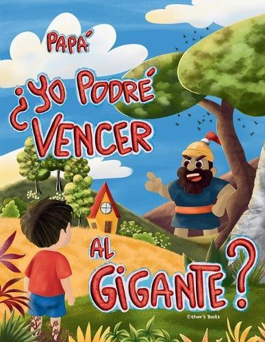 Papá, ¿Yo podré vencer al gigante?