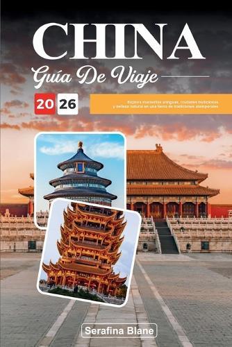 Guía de Viaje China 2026: Explora maravillas antiguas, ciudades bulliciosas y belleza natural en una tierra de tradiciones atemporales