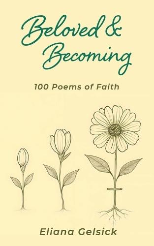 Beloved & Becoming: 100 Poems of Faith