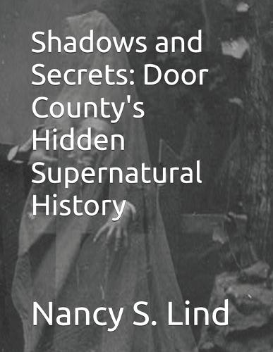 Shadows and Secrets: Door County's Hidden Supernatural History