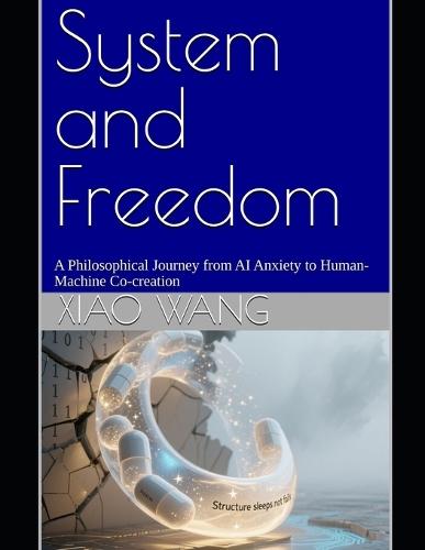 System and Freedom: A Philosophical Journey from AI Anxiety to Human-Machine Co-creation