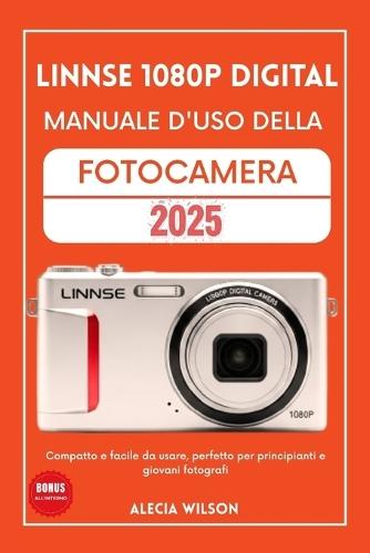 Linnse 1080p Digital Manuale d'Uso Della Fotocamera: Compatto e facile da usare, perfetto per principianti e giovani fotografi
