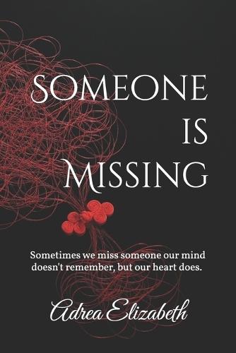 Someone is Missing: A true story of a mother's unexpected soul journey.