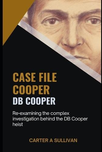 Case File Cooper: The DB Cooper case