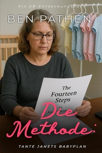 Die Methode: Tante Janets Babyplan: An ABDL regression book