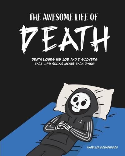 The Awesome Life of Death