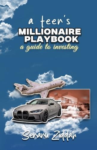 A Teen's Millionaire Playbook: A Guide to Investing