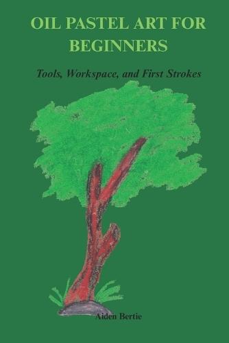 Oil Pastle Art for Beginners: Tools, Workspace, and First Strokes